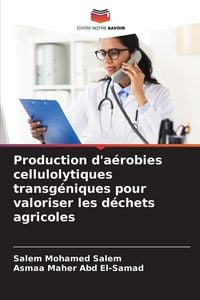 Produktbild: Production d'a&eacute;robies cellulolytiques transg&eacute;niques pour valoriser les d&eacute;chets agricoles