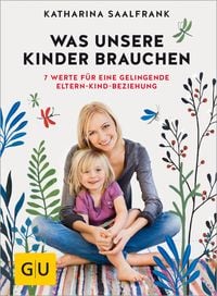 Bild vom Artikel Was unsere Kinder brauchen vom Autor Katharina Saalfrank