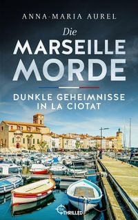 Produktbild: Die Marseille-Morde - Dunkle Geheimnisse in La Ciotat