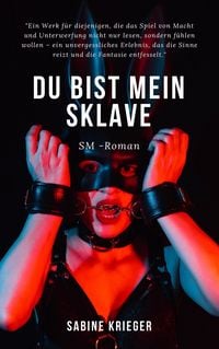 Produktbild: Du bist mein Sklave. SM-Roman (Grenzenlos Leben)