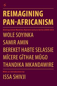 Bild vom Artikel Reimagining Pan-Africanism. Distinguished Mwalimu Nyerere Lecture Series 2009-2013 vom Autor Wole Soyinka