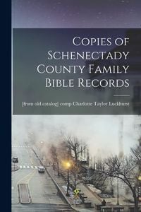 Produktbild: Copies of Schenectady County Family Bible Records