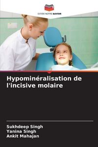 Produktbild: Hypomin&eacute;ralisation de l'incisive molaire