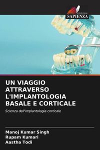 Produktbild: Un Viaggio Attraverso L'implantologia Basale E Corticale