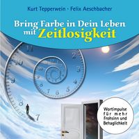 Produktbild: Bring Farbe in Dein Leben mit Zeitlosigkeit