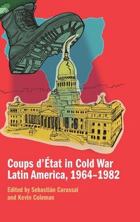 Produktbild: Coups d'&Eacute;tat in Cold War Latin America, 1964-1982