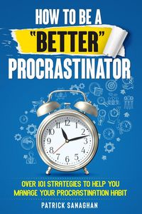 Produktbild: How To Be A "Better" Procrastinator