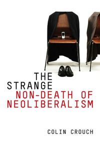 Bild vom Artikel The Strange Non-death of Neo-liberalism vom Autor Colin Crouch