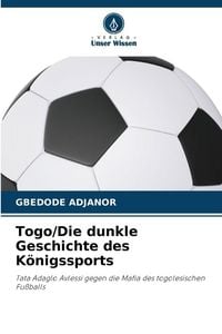 Produktbild: Togo/Die dunkle Geschichte des K&ouml;nigssports