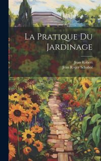 Produktbild: La Pratique du Jardinage