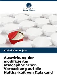 Produktbild: Auswirkung der modifizierten atmosph&auml;rischen Verpackung auf die Haltbarkeit von Kalakand