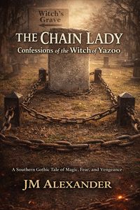 Produktbild: The Chain Lady Confessions of the Witch of Yazoo