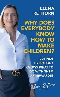 Produktbild: Why Does Everybody Know How To Make Children?
