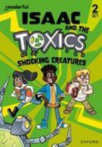 Produktbild: Readerful Rise: Oxford Reading Level 6: Isaac and the Toxics: Shocking Creatures