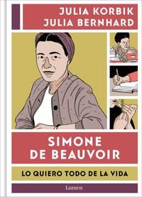 Produktbild: Simone de Beauvoir. Lo Quiero Todo de la Vida / Simone de Beauvoir. I Want It All from Life