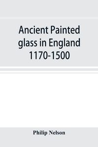 Produktbild: Ancient painted glass in England 1170-1500