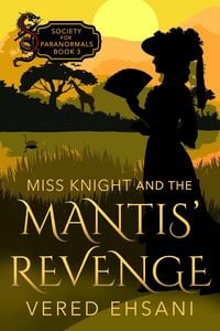 Produktbild: Miss Knight and the Mantis' Revenge (Society for Paranormals, #3)