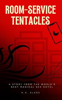 Produktbild: Room-Service Tentacles: A Story from the World's Best Magical Sex Hotel
