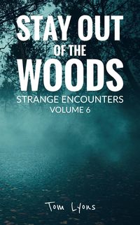 Produktbild: Stay Out of the Woods: Strange Encounters, Volume 6