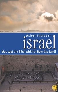 Produktbild: Israel - Was sagt die Bibel wirklich &uuml;ber das Land?