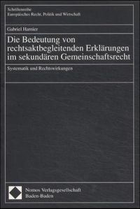 Produktbild: Die Bedeutung von rechtsaktbegleitenden Erkl&auml;rungen im sekund&auml;ren Gemeinschaftsrecht