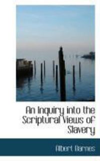 Produktbild: An Inquiry Into the Scriptural Views of Slavery