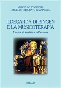 Produktbild: Ildegarda di Bingen e la musicoterapia. Il potere di guarigione della musica