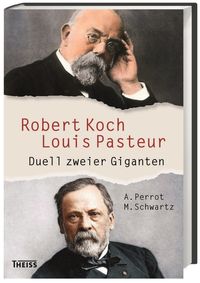 Bild vom Artikel Robert Koch und Louis Pasteur vom Autor Annick Perrot
