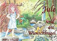 Bild vom Artikel Jule und die Wunschkugel vom Autor Andrea Schneider