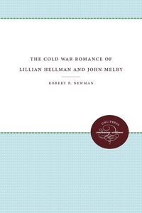 Produktbild: The Cold War Romance of Lillian Hellman and John Melby