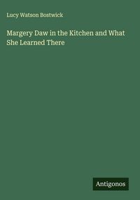 Produktbild: Margery Daw in the Kitchen and What She Learned There