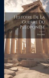 Produktbild: Histoire De La Guerre Du Pelopon&egrave;se