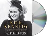 Produktbild: Kick Kennedy: The Charmed Life and Tragic Death of the Favorite Kennedy Daughter
