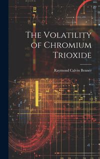 Produktbild: The Volatility of Chromium Trioxide
