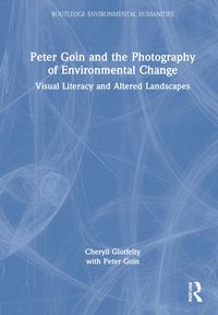 Produktbild: Glotfelty, C: Peter Goin and the Photography of Environmenta