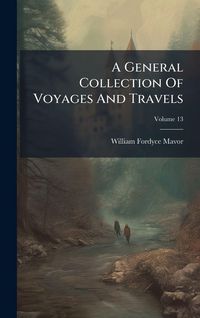 Produktbild: A General Collection Of Voyages And Travels