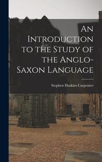 Produktbild: An Introduction to the Study of the Anglo-Saxon Language