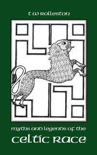 Produktbild: Myths and Legends of the Celtic Race