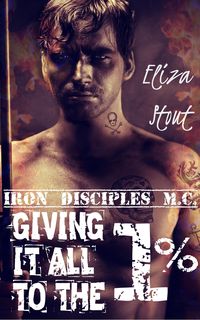 Produktbild: Giving It All To The 1% (Erotic Motorcycle Club Biker Romance) (Iron Disciples MC #2)