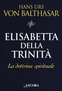 Produktbild: Elisabetta della Trinit&agrave;. La dottrina spirituale