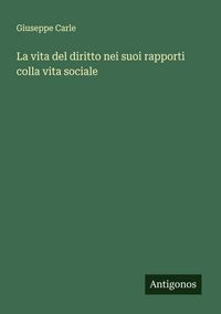 Produktbild: La vita del diritto nei suoi rapporti colla vita sociale
