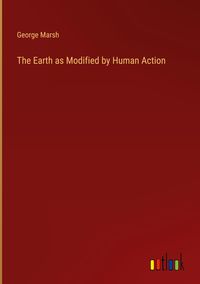 Produktbild: The Earth as Modified by Human Action