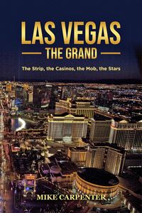 Produktbild: Las Vegas The Grand: The Strip, the Casinos, the Mob, the Stars