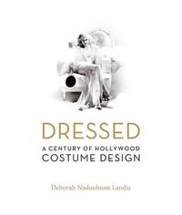 Produktbild: Dressed: A Century of Hollywood Costume Design