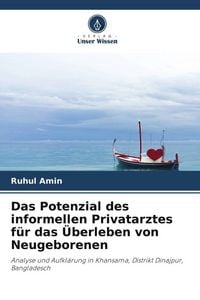 Produktbild: Das Potenzial des informellen Privatarztes f&uuml;r das &Uuml;berleben von Neugeborenen