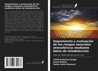 Produktbild: Seguimiento y evaluaci&oacute;n de los riesgos naturales atmosf&eacute;ricos mediante datos de teledetecci&oacute;n