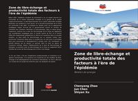 Produktbild: Zone de libre-&eacute;change et productivit&eacute; totale des facteurs &agrave; l'&egrave;re de l'&eacute;pid&eacute;mie