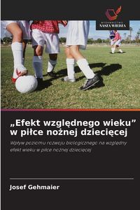Produktbild: "Efekt wzgl&iquest;dnego wieku" w pi&iquest;ce no&iquest;nej dzieci&iquest;cej