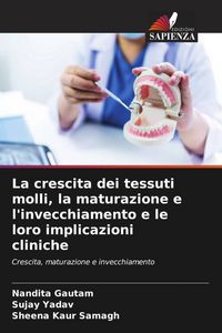 Produktbild: La crescita dei tessuti molli, la maturazione e l'invecchiamento e le loro implicazioni cliniche