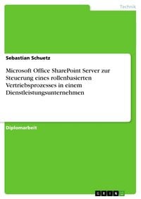 Produktbild: Microsoft Office SharePoint Server zur Steuerung eines rollenbasierten Vertriebsprozesses in einem Dienstleistungsunternehmen